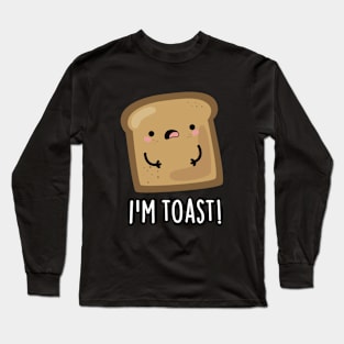 I'm Toast Cute Toast Bread Food Long Sleeve T-Shirt